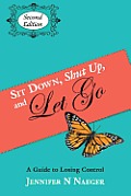 Sit Down, Shut Up and Let Go: A Guide to Losing Control