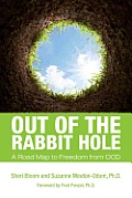 Out of the Rabbit Hole: A Road Map to Freedom from OCD