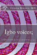Igbo voices; hidden wisdom from the ancient language.: Igbo Voices