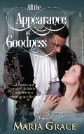 All the Appearance of Goodness: Given Good Principles Vol 3