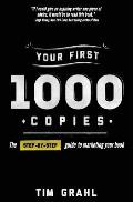 Your First 1000 Copies The Step By Step Guide to Marketing Your Book
