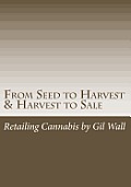 From Seed to Harvest & Harvest to Sale: : Retailing Cannabis, A Jungle in a Pot for Public Medical Marijuana State Sanctioned Establishments