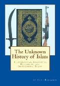 The Unknown History of Islam: A Theological, Linguistic, Historical, and Sociological Study