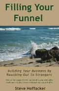 Filling Your Funnel: Building Your Business By Reaching Out To Strangers