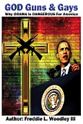 God Guns & Gays: Why Obama is Dangerous for America