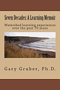 Seven Decades: A Learning Memoir