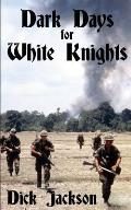 Dark Days for White Knights
