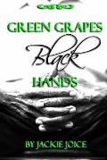 Green Grapes Black Hands