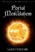 Portal to Mescalahem: The Wendel Wright Chronicles - Book One