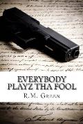 Everybody Playz Tha Fool