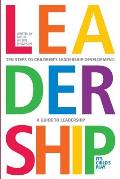 Leadership: It's Child's Play: A Ten Step GUide To Leadership Development