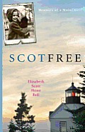 Scot Free: Memoirs of a Maine girl.