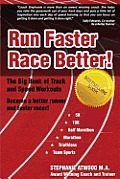 Run Faster Race Better: For 5K, 10K, Half Marathon, Marathon and Triathlons