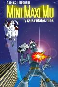 Mini Maxi Mu y seis relatos m?s