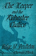 The Keeper and the Alabaster Chalice: Book II of The Black Ledge Series