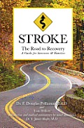 Stroke: The Road to Recovery: A Guide for Survivors & Families