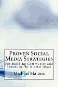 Proven Social Media Strategies for Building Community and Brands in the Digital Space