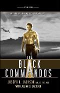 The Black Commandos: Warriors Forged from Blood, Sweat, and Tears...