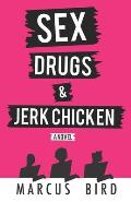 Sex, Drugs and Jerk Chicken