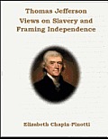 Thomas Jefferson: Views on Slavery and Framing Independence: Non-Fiction Common Core Readings