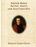 Patrick Henry: Patriot, Orator and Anti-Federalist: Non-Fiction Common Core Readings