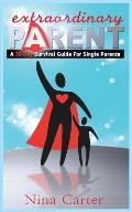 Extraordinary Parent: A 30-Day Survival Guide for Single Parents