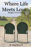 Where Life Meets Love ...: Nudges Toward God