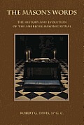 Masons Words The History & Evolution of the American Masonic Ritual