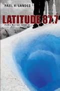 Latitude 87.7: An Alex Boudreau Adventure