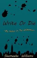 Write Or Die: My Solace In The Wilderness