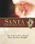 Santa: The Whole Story: Truthful Answers to the Question: Is Santa Real