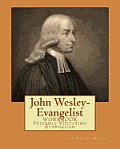 John Wesley-Evangelist: WORKBOOK Friendly Visition Evangelism