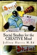 Social Studies for the Creative Mind: Activities that won't put students to sleep