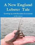 A New England Lobster Tale: Growing up with Homarus Americanus