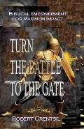 Turn The Battle To The Gate