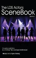 The LDS Actors SCENEBOOK: How To Get The Callback Or The Best Grade In The Class