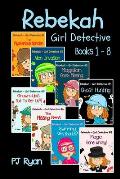 Rebekah Girl Detective Books 1 8 Mysterious Garden Alien Invasion Magellan Goes Missing Ghost Hunting Grown Ups Out to Get Us Missing Gems Swimming with Sharks Magic Gone Wrong