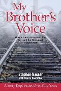 My Brother's Voice: How a Young Hungarian Boy Survived the Holocaust: A True Story