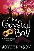The Crystal Ball: A Micki Michaels Mystery