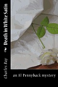 Death in White Satin: an Al Pennyback mystery