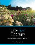 Eco-Art Therapy: Creative Activities that let Earth Teach