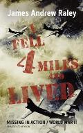 I Fell Four Miles and Lived: World War II-Missing in Action (Complete and Unabridged)