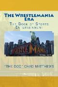 The Wrestlemania Era: The Book of Sports Entertainment