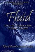 Fluid: Out of Darkness Comes Light