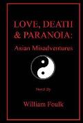 Love, Death & Paranoia: Asian Misadventures