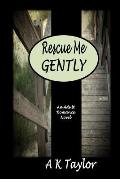 Rescue Me Gently