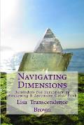 Navigating Dimensions Reminders for Remembering Awakening & Ascension Guide Book