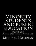 Minority Students and Public Education: Black and American Indian Students and Public Education