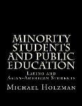 Minority Students and Public Education: Latino and Asian-American Students