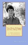 You Always Belonged and You Always Will: a Philosophy of Belonging